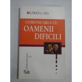 COMUNICAREA CU OAMENII DIFICILI - ROBERTA CAVA